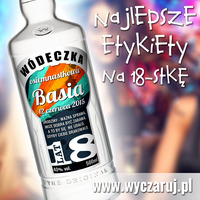 producent retykiet na wódkę urodzinową osiemnastkową żubrówka naklejki na wódkę urodzinową 18-stka osiemnastka żubrówka